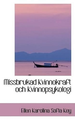 Book cover for Missbrukad Kvinnokraft Och Kvinnopsykologi