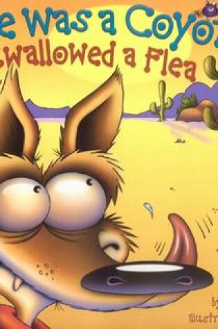 Cover of There Was a Coyote Who Swallowed a Flea