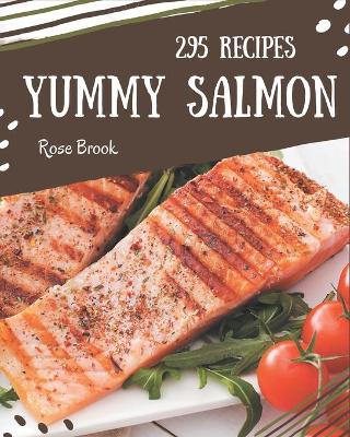 Book cover for 295 Yummy Salmon Recipes