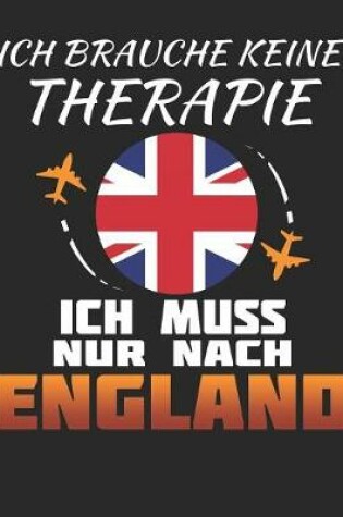 Cover of Ich Brauche Keine Therapie Ich Muss Nur Nach England