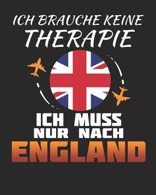 Book cover for Ich Brauche Keine Therapie Ich Muss Nur Nach England