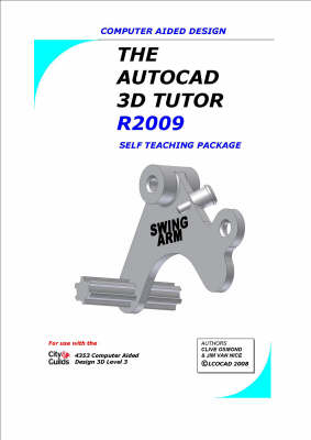 Book cover for The AutoCAD 3D Design Tutor Release 2009 Self Teaching Package