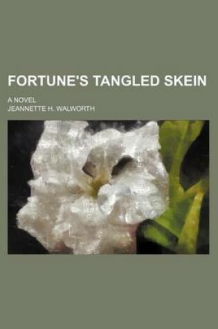 Cover of Fortune's Tangled Skein; A Novel