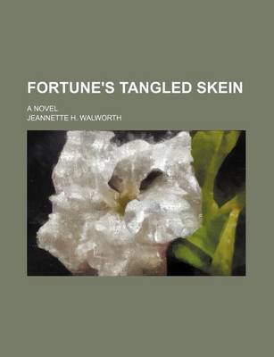 Book cover for Fortune's Tangled Skein; A Novel