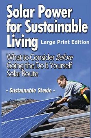 Cover of Solar Power for Sustainable Living (Large Print Edition)