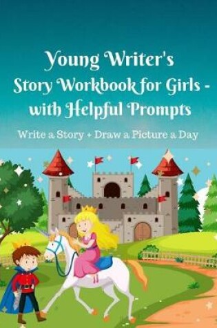 Cover of Young Writer's Story Workbook for Girls - with Helpful Prompts