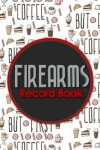 Book cover for Firearms Record Book