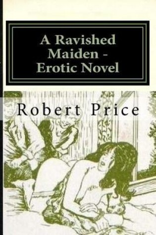 Cover of A Ravished Maiden - Erotic Novel