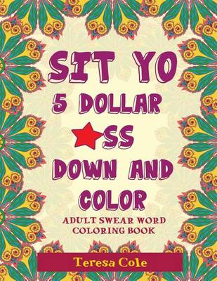 Book cover for Sit Yo $5 *Ss Down and Color