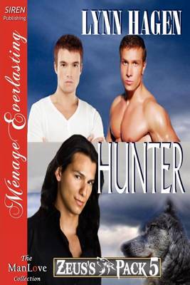 Book cover for Hunter [Zeus's Pack 5] (Siren Publishing Menage Everlasting Manlove)