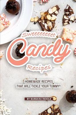 Book cover for Sweeeeeeeet Candy Recipes