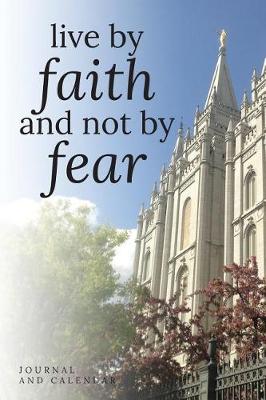 Book cover for Live By Faith And Not By Fear