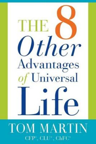 Cover of The Eight Other Advantages of Universal Life