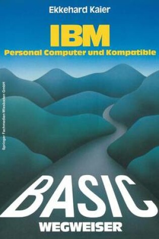 Cover of BASIC-Wegweiser für IBM Personal Computer und Kompatible