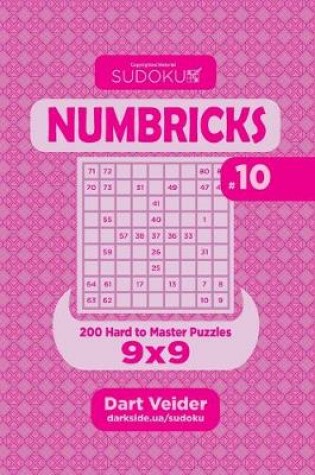 Cover of Sudoku Numbricks - 200 Hard to Master Puzzles 9x9 (Volume 10)