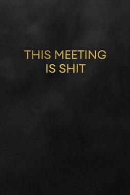 Book cover for This Meeting Is Shit