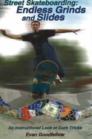 Cover of Street Skateboarding: Endless Grinds and Slides