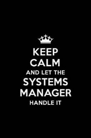 Cover of Keep Calm and Let the Systems Manager Handle It