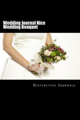 Book cover for Wedding Journal Nice Wedding Bouquet