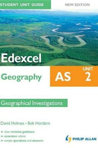 Cover of Edexcel AS Geography Student Unit Guide: Unit 2 New Edition           Geographical Investigations