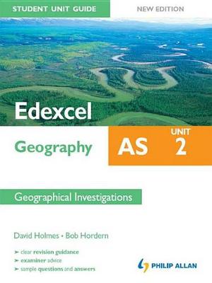 Book cover for Edexcel AS Geography Student Unit Guide: Unit 2 New Edition           Geographical Investigations