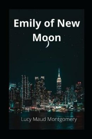 Cover of Emily of New Moon illustratedd