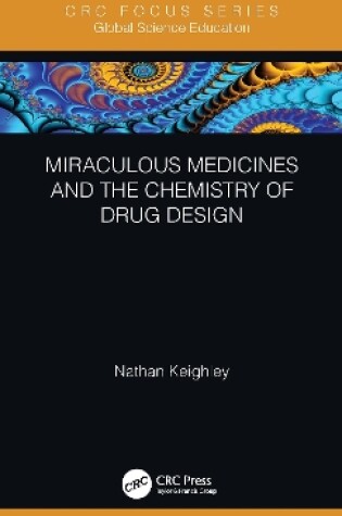 Cover of Miraculous Medicines and the Chemistry of Drug Design