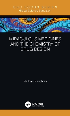 Cover of Miraculous Medicines and the Chemistry of Drug Design