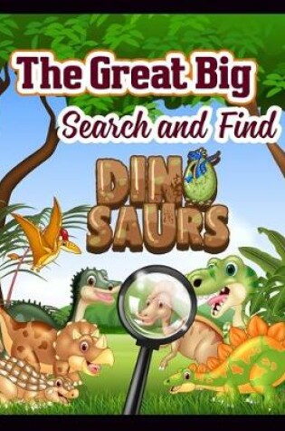 Cover of The Great Big Search and Find Dinosaurs
