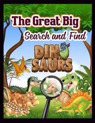 Book cover for The Great Big Search and Find Dinosaurs