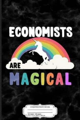 Cover of Economists Are Magical Composition Notebook