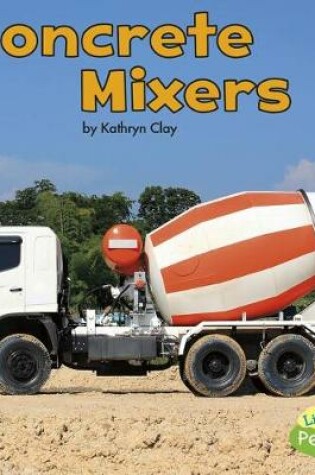 Cover of Concrete Mixers (Construction Vehicles at Work)