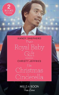 Cover of Their Royal Baby Gift / His Christmas Cinderella