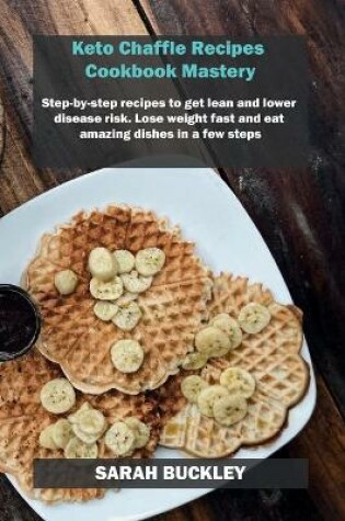 Cover of Keto Chaffle Recipes Cookbook Mastery