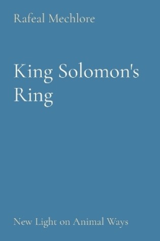 Cover of King Solomon's Ring: New Light on Animal Ways