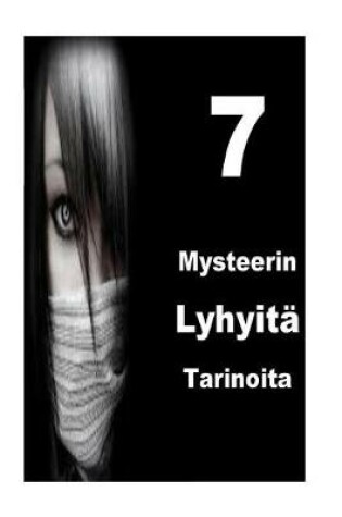 Cover of 7 Mysteerin Lyhyita Tarinoita