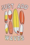 Book cover for Just add waves