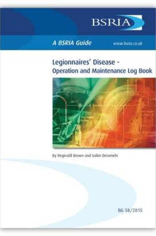Cover of Legionnaires' Disease - Operation and Maintenance Log Book