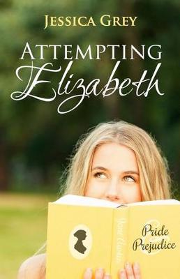 Attempting Elizabeth by Jessica Grey