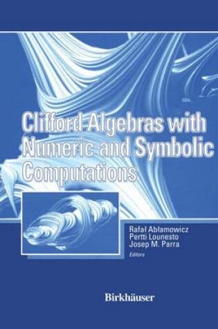 Cover of Clifford Algebras with Numeric and Symbolic Computations