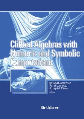 Book cover for Clifford Algebras with Numeric and Symbolic Computations