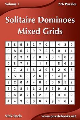 Cover of Solitaire Dominoes Mixed Grids - Volume 1 - 276 Puzzles