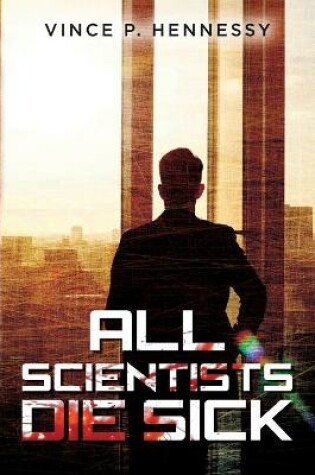 Cover of All Scientists Die Sick