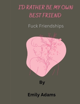 Book cover for I'd rather be my own best friend