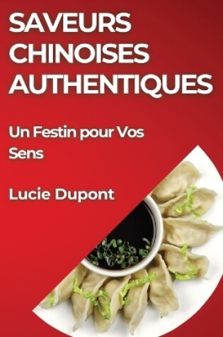 Cover of Saveurs Chinoises Authentiques