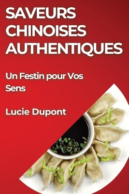 Cover of Saveurs Chinoises Authentiques