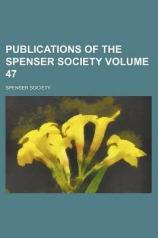 Cover of Publications of the Spenser Society Volume 47