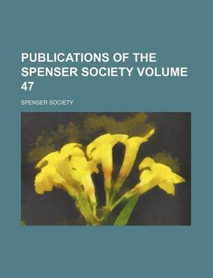 Book cover for Publications of the Spenser Society Volume 47