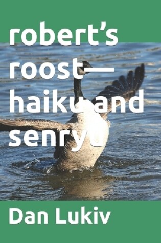 Cover of robert's roost-haiku and senryu