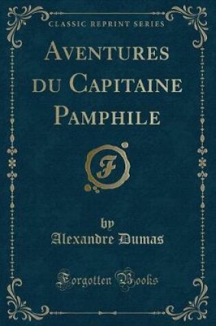 Cover of Aventures Du Capitaine Pamphile (Classic Reprint)